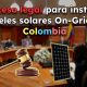 Proceso legal para instalar paneles solares On-Grid en Colombia: Evita multas y empieza a ahorrar